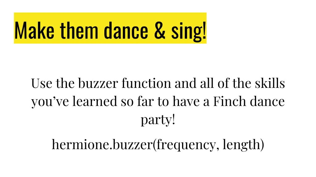 make them dance sing