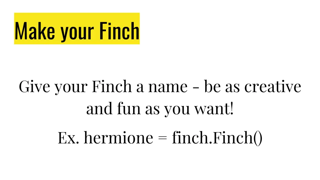 make your finch