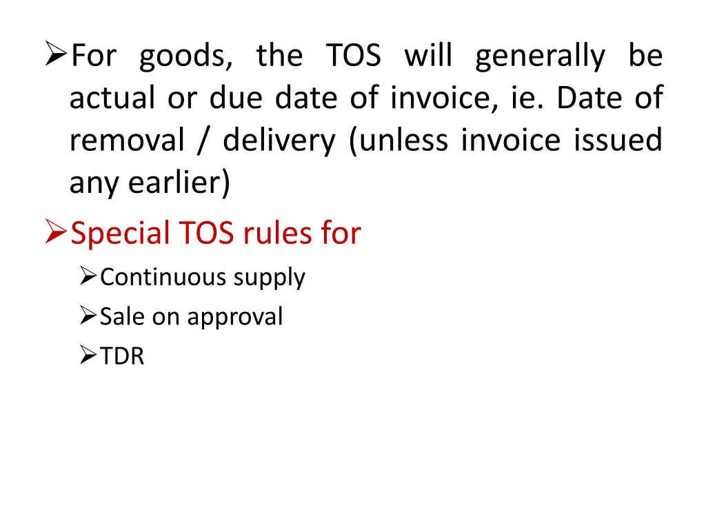 for goods the tos will generally be actual