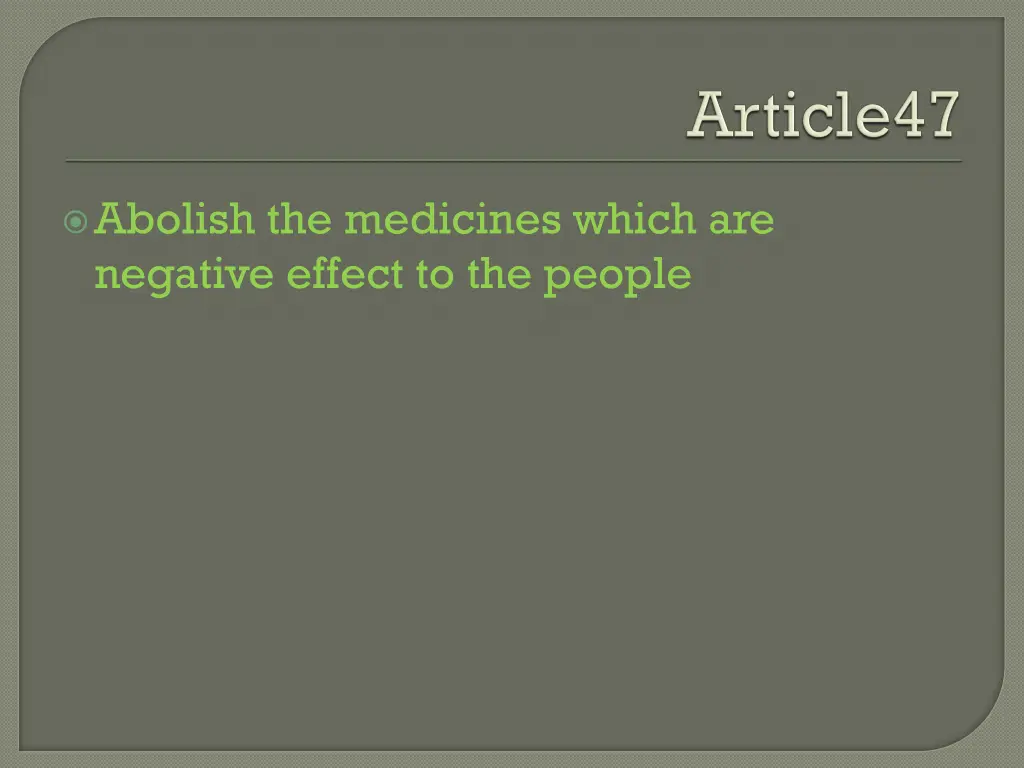 abolish the medicines which are negative effect