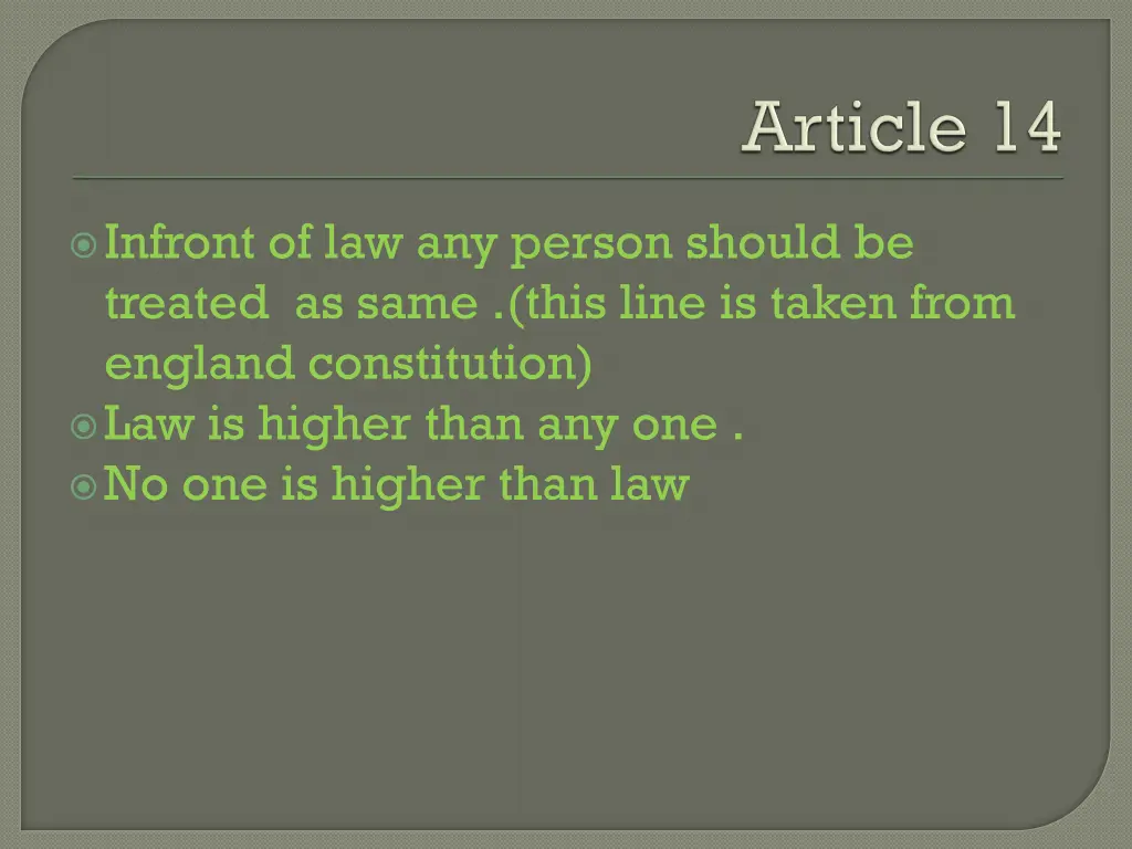infront of law any person should be treated