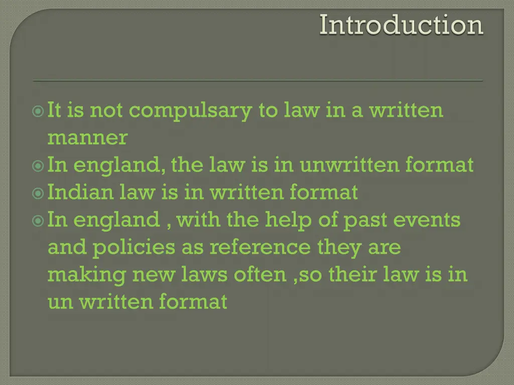 it is not compulsary to law in a written manner