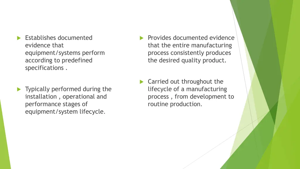 establishes documented evidence that equipment