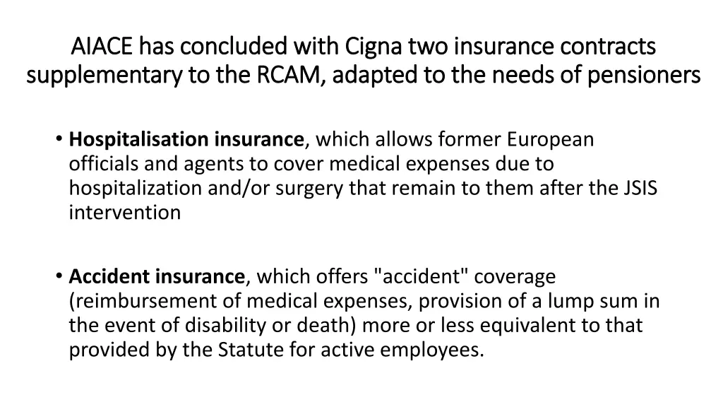 aiace has concluded with cigna two insurance
