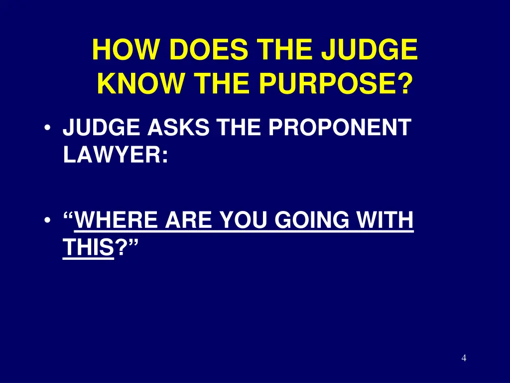 how does the judge know the purpose