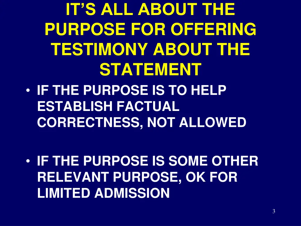 it s all about the purpose for offering testimony