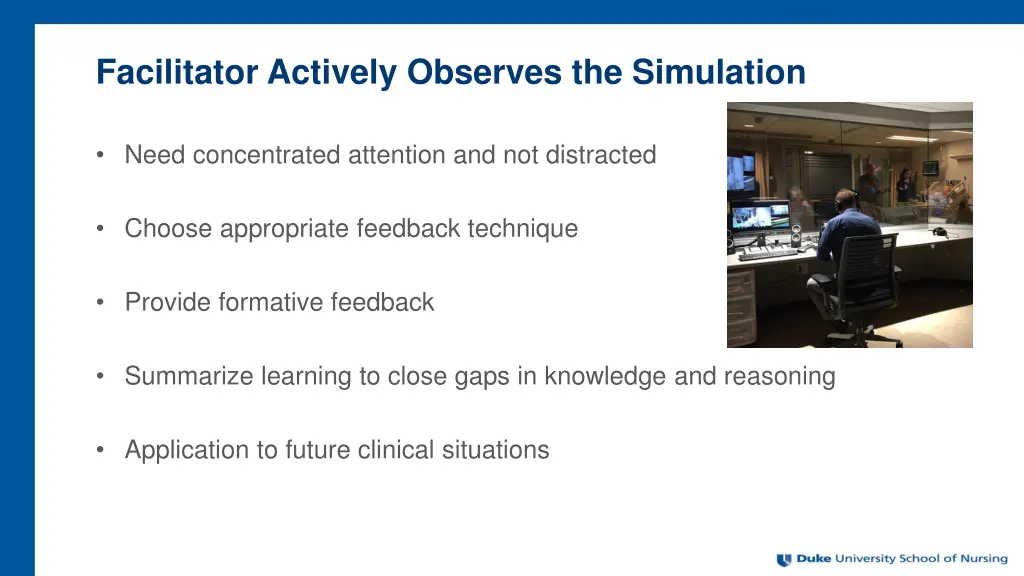 facilitator actively observes the simulation