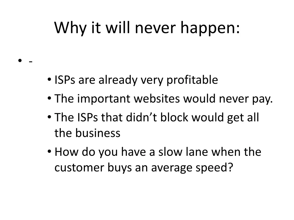 why it will never happen
