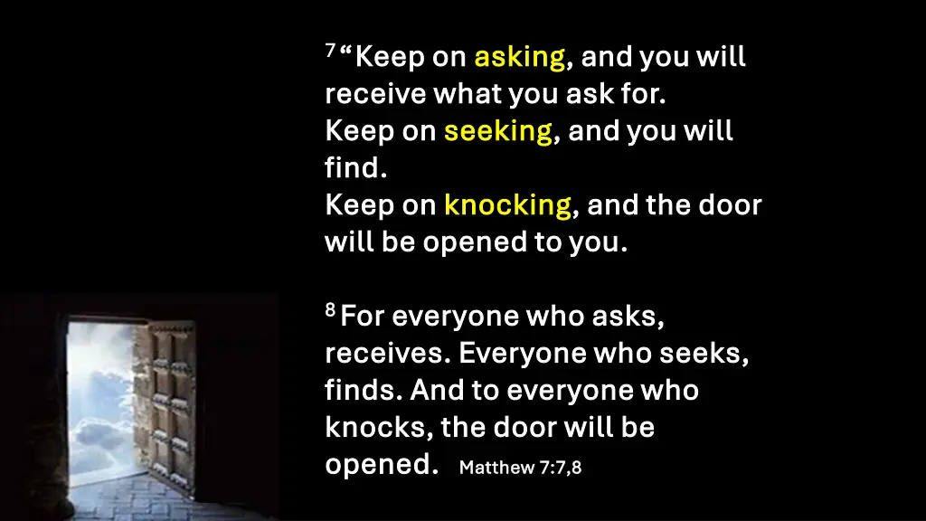 7 7 keep on keep on asking receive what