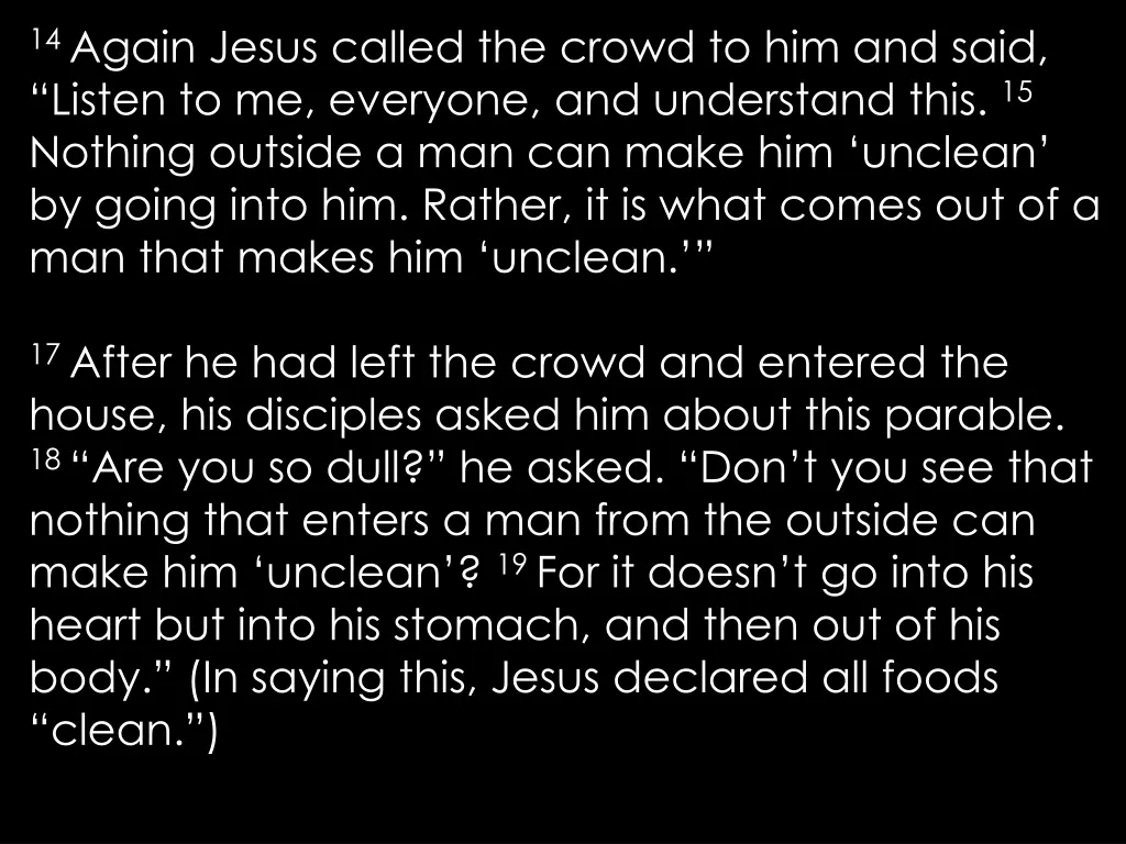 14 again jesus called the crowd to him and said