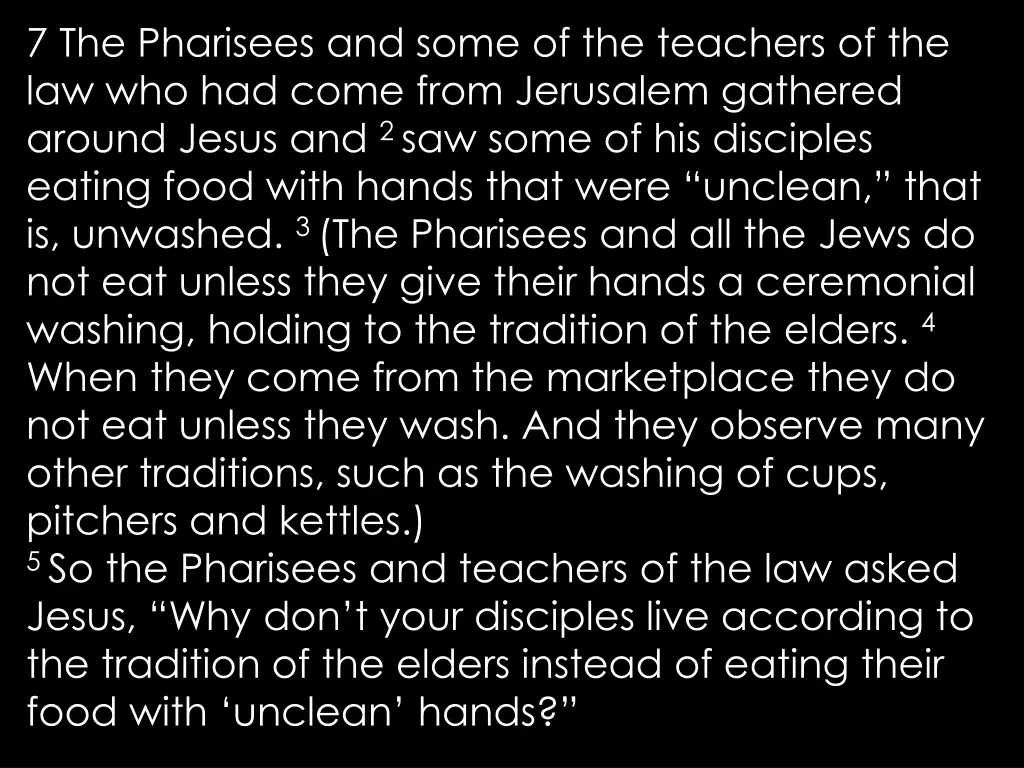 7 the pharisees and some of the teachers