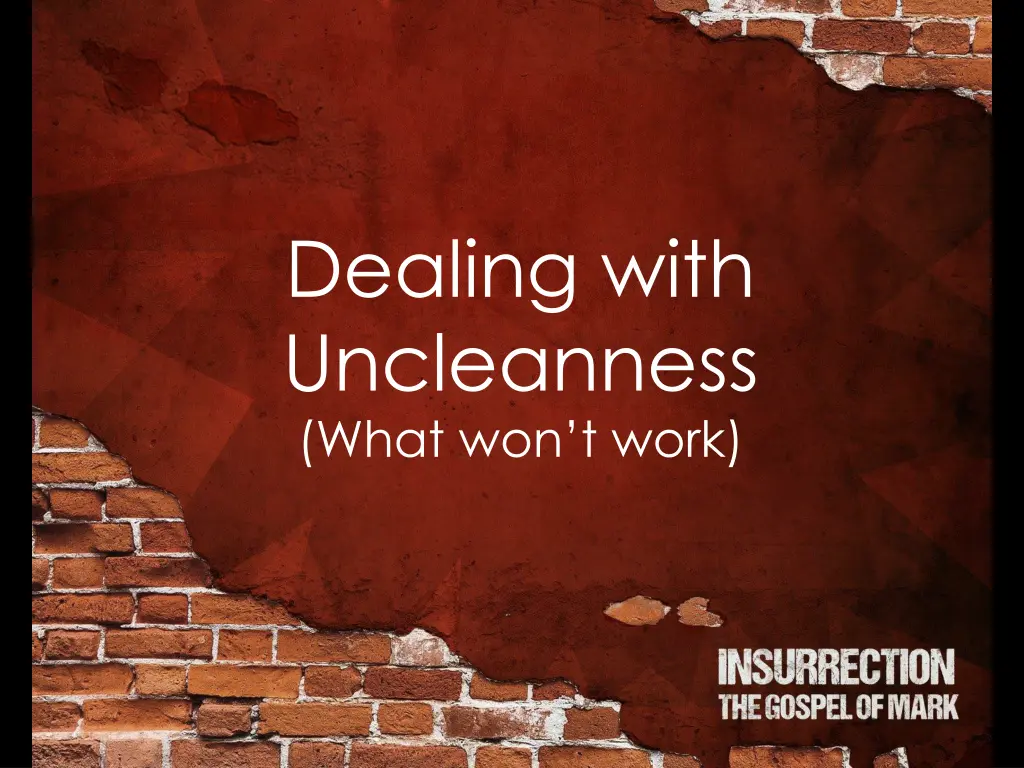 dealing with uncleanness what won t work