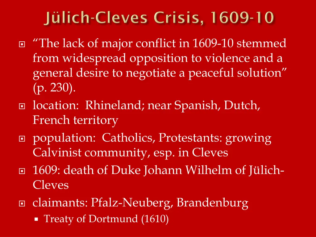 the lack of major conflict in 1609 10 stemmed