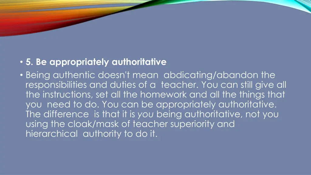5 be appropriately authoritative being authentic