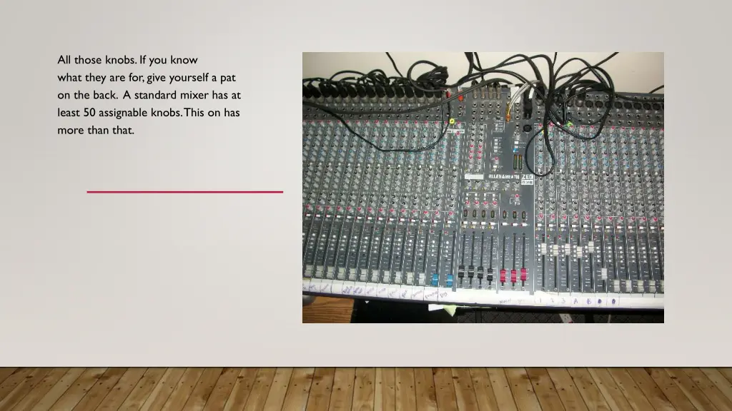 all those knobs if you know what they