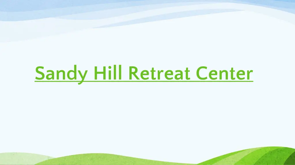 sandy hill retreat center