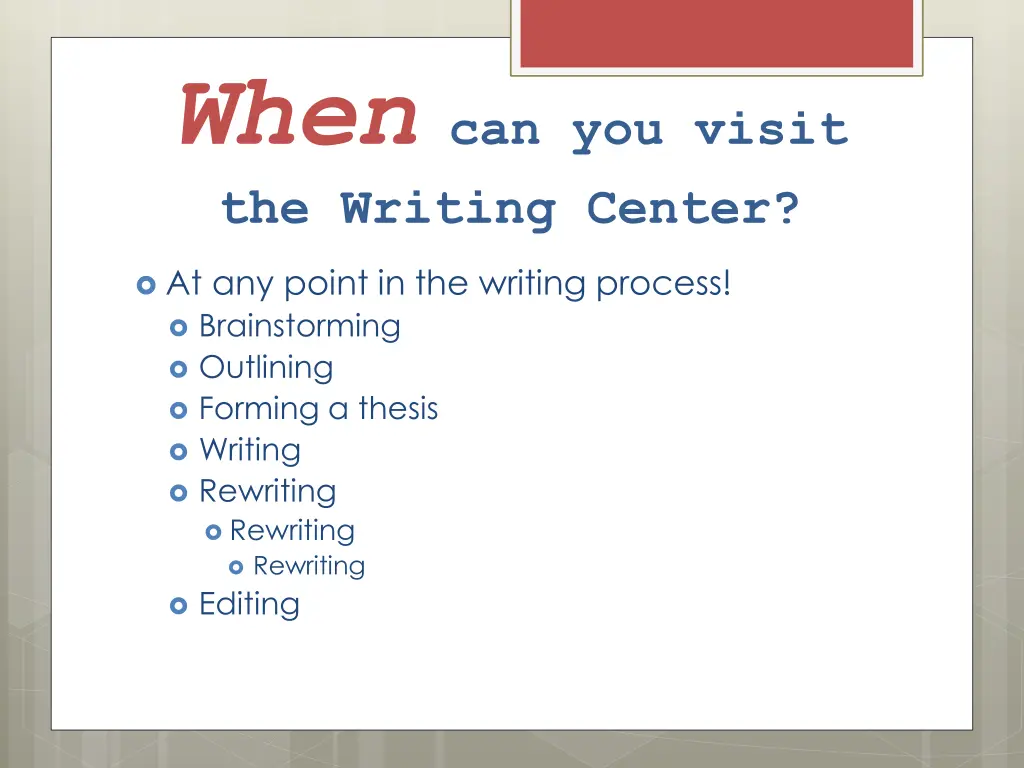when can you visit the writing center