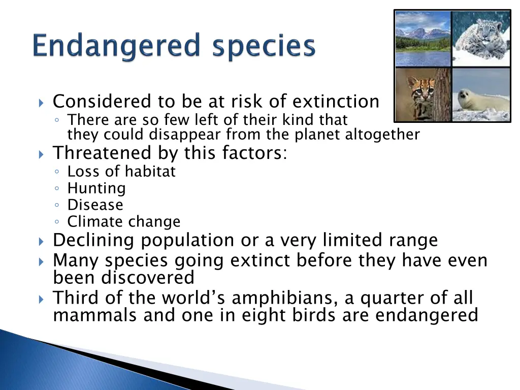 considered to be at risk of extinction there