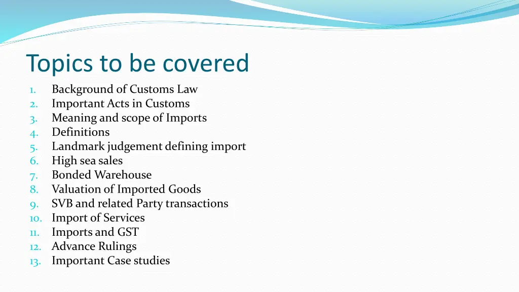 topics to be covered background of customs