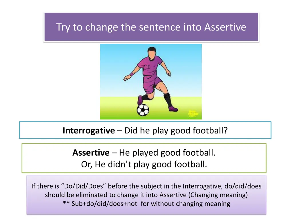 try to change the sentence into assertive 2