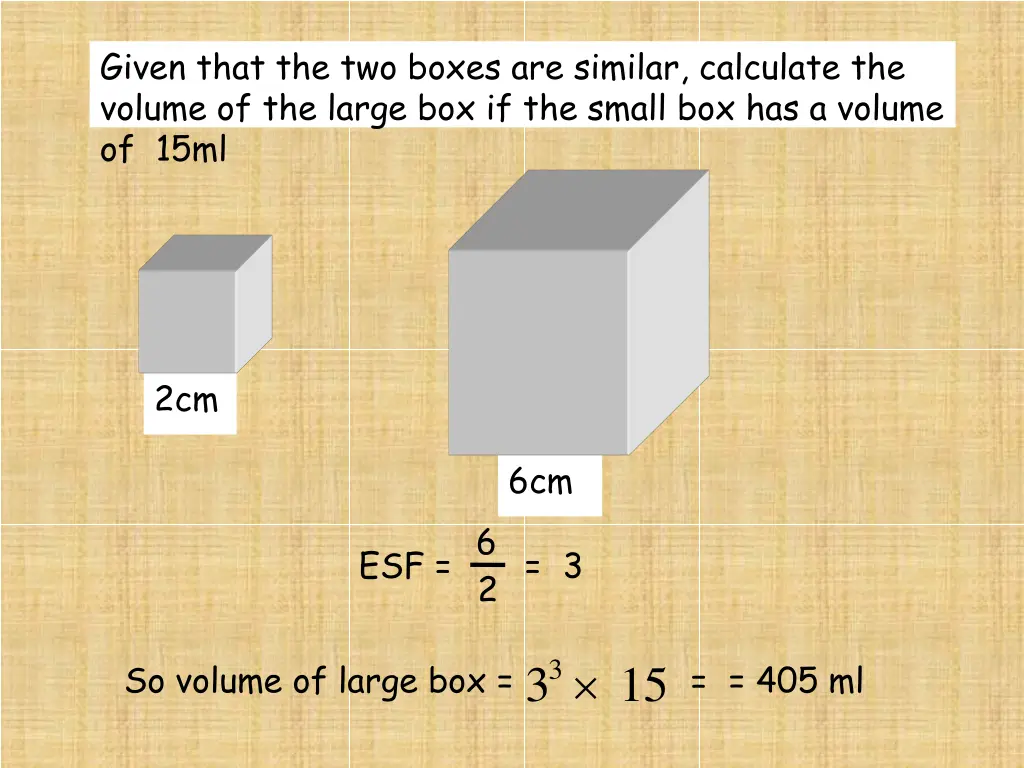given that the two boxes are similar calculate