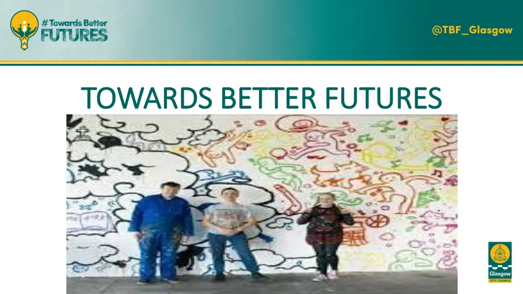 towards better futures towards better futures