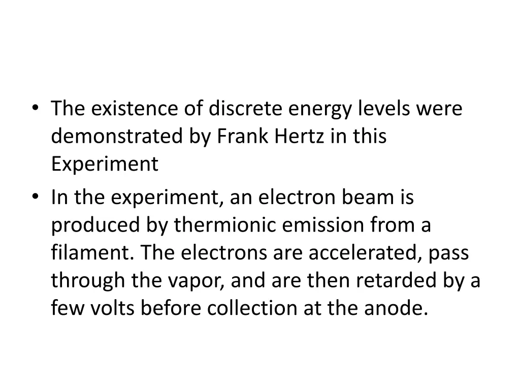 the existence of discrete energy levels were