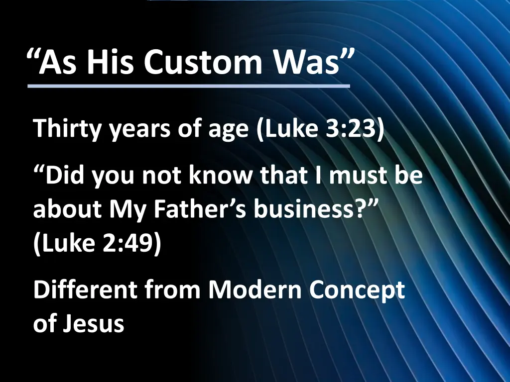 as his custom was