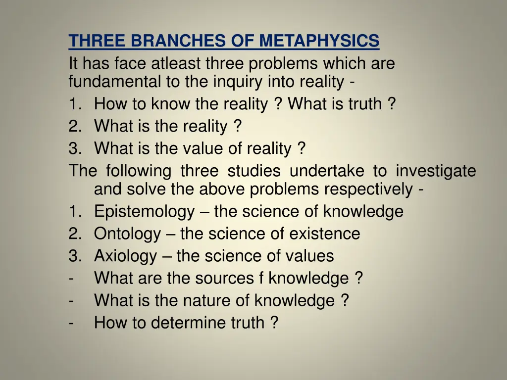 three branches of metaphysics it has face atleast