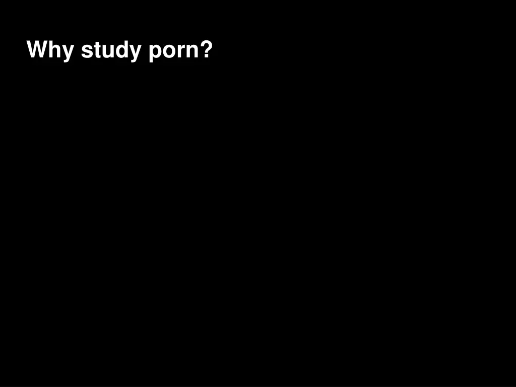 why study porn