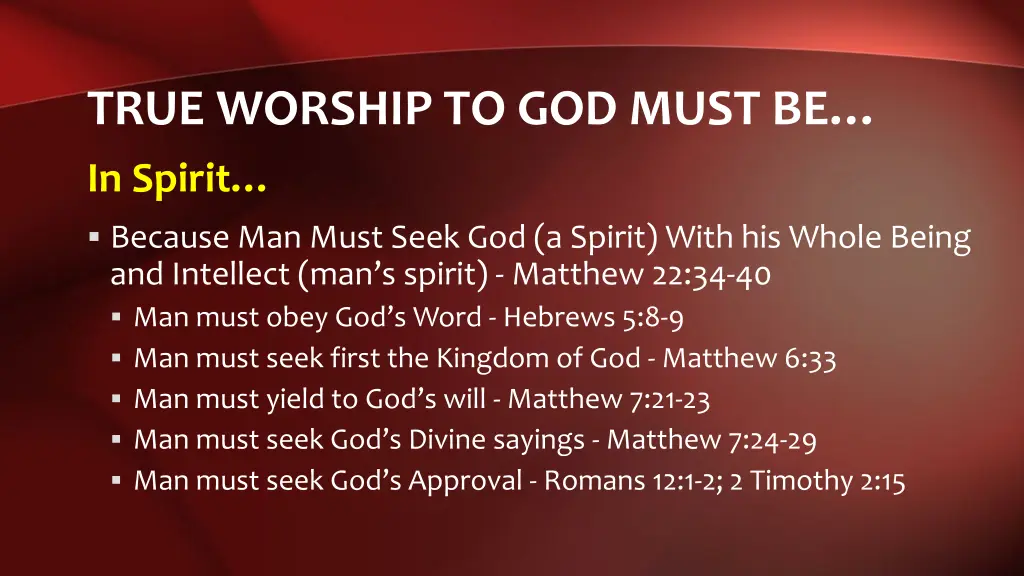 true worship to god must be 1