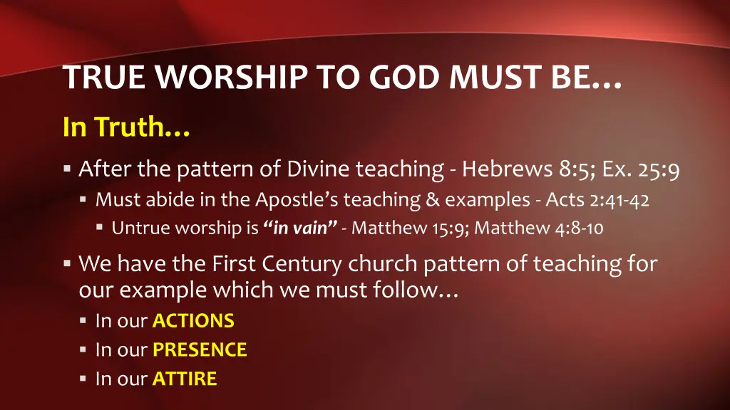 true worship to god must be 2
