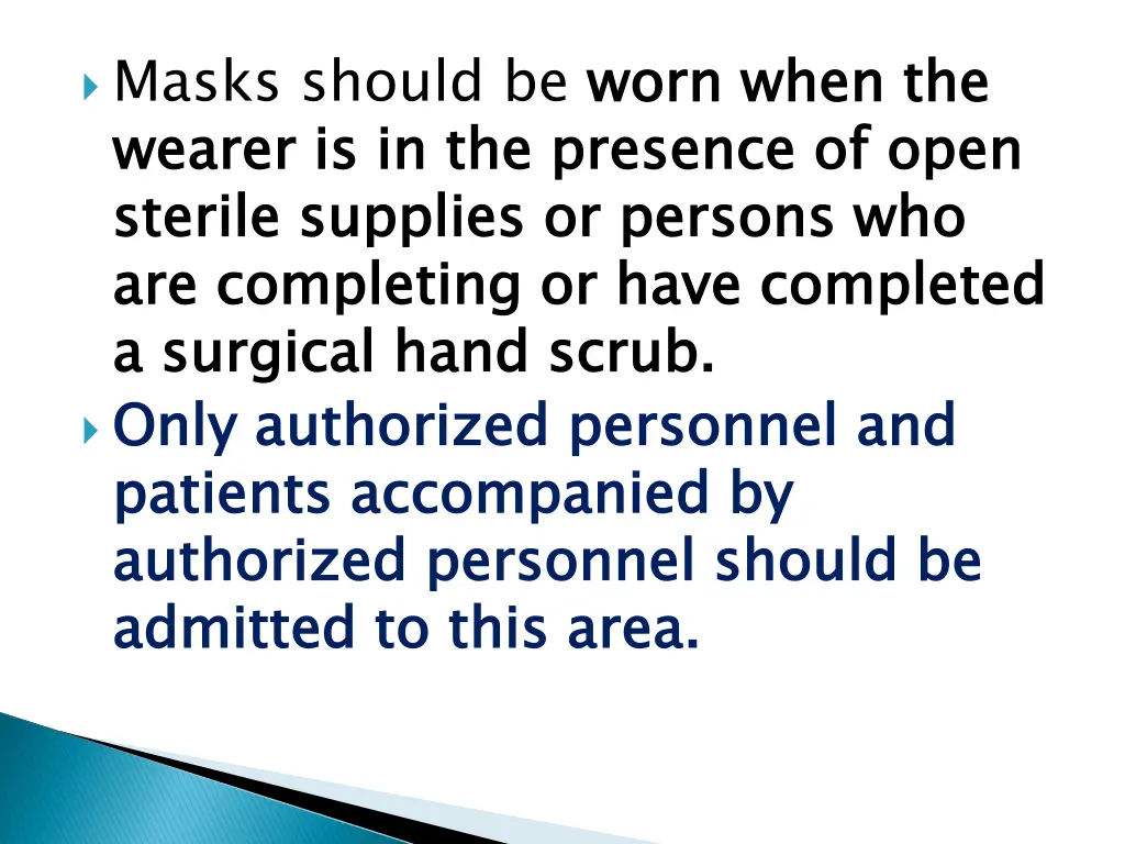 masks should be worn when the wearer