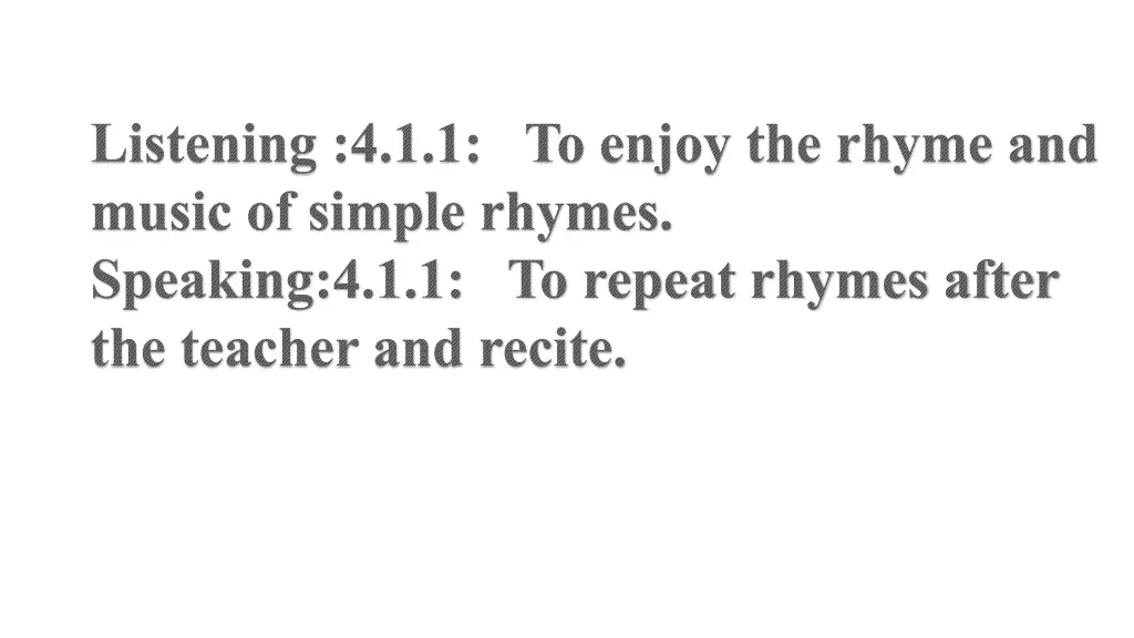 listening 4 1 1 to enjoy the rhyme and music