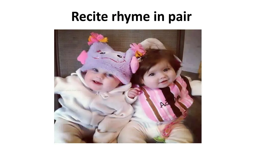 recite rhyme in pair