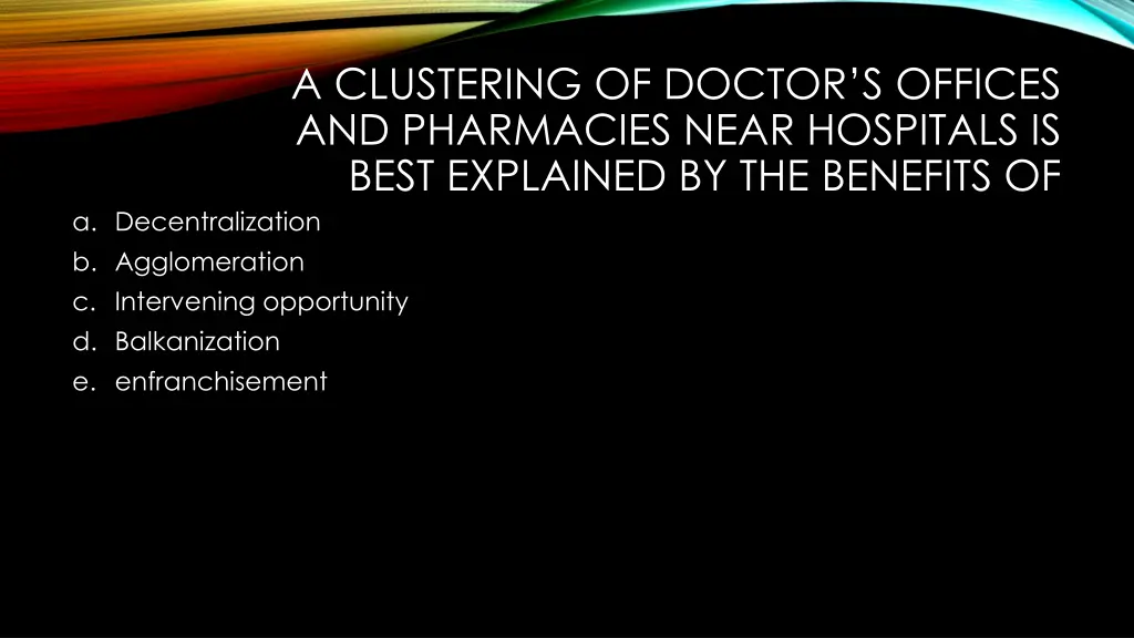 a clustering of doctor s offices and pharmacies