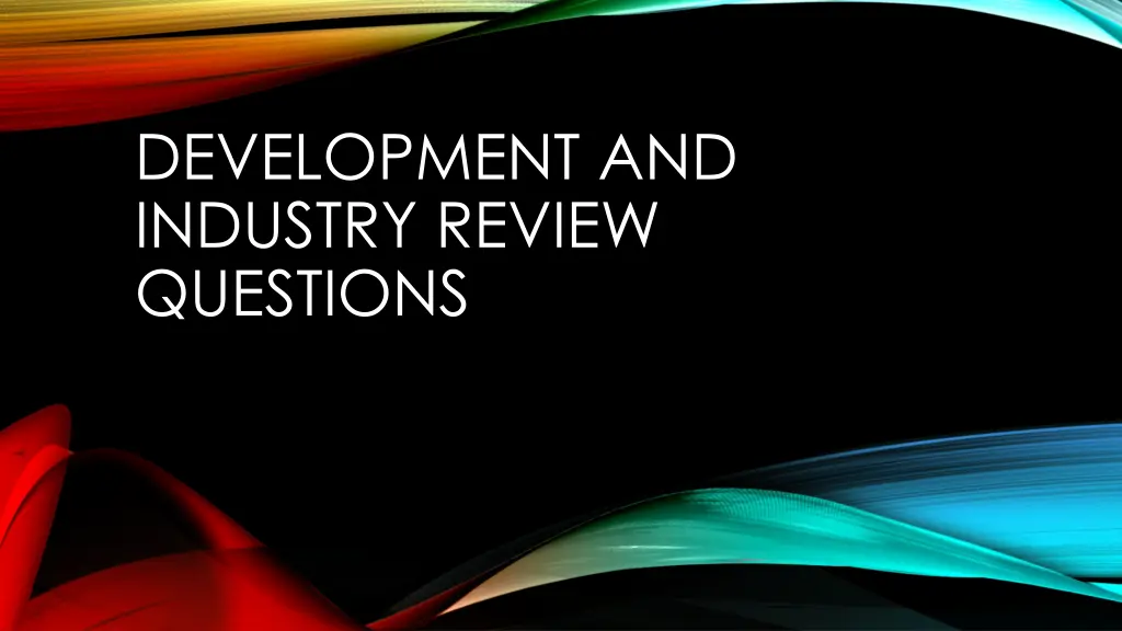 development and industry review questions
