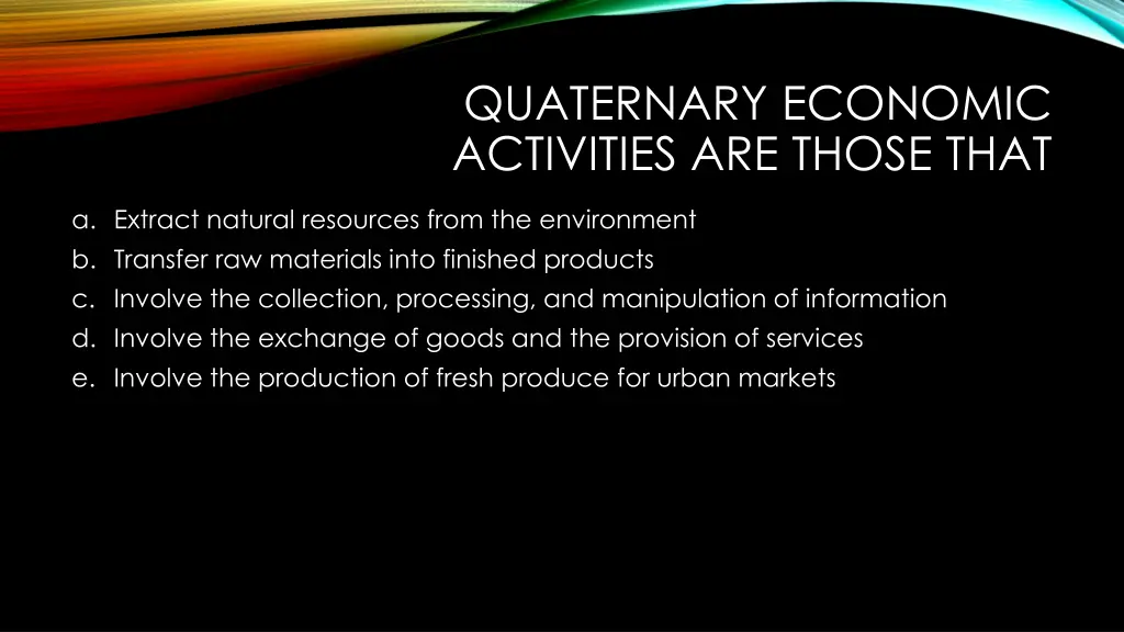 quaternary economic activities are those that