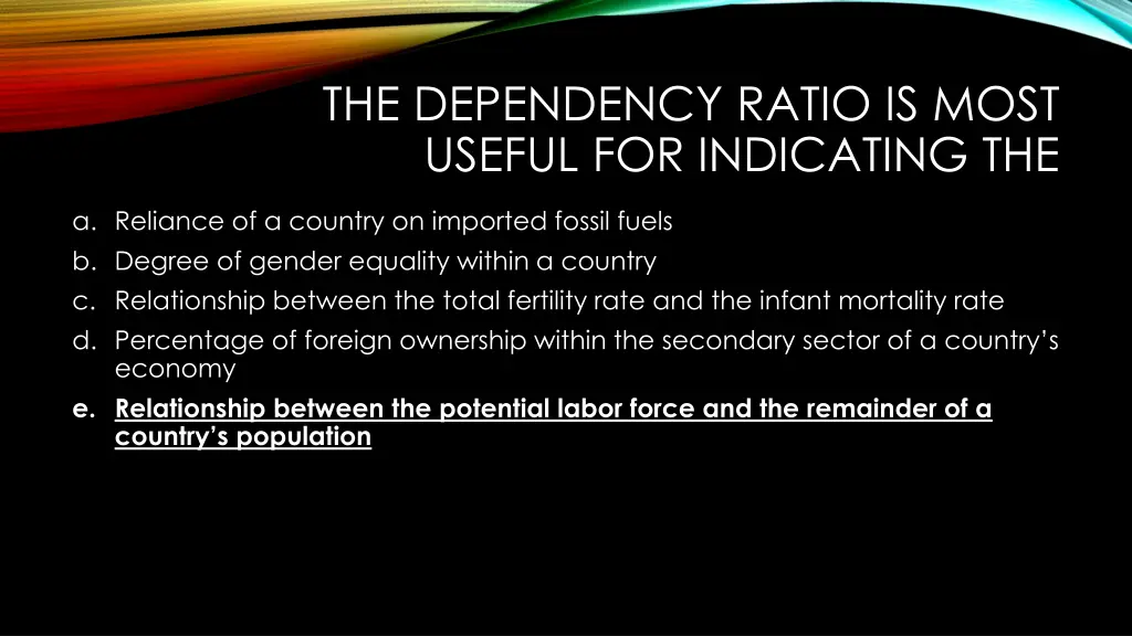 the dependency ratio is most useful 1
