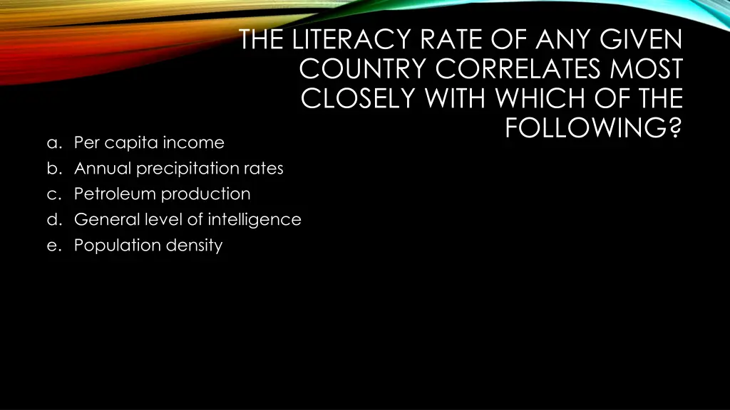 the literacy rate of any given country correlates