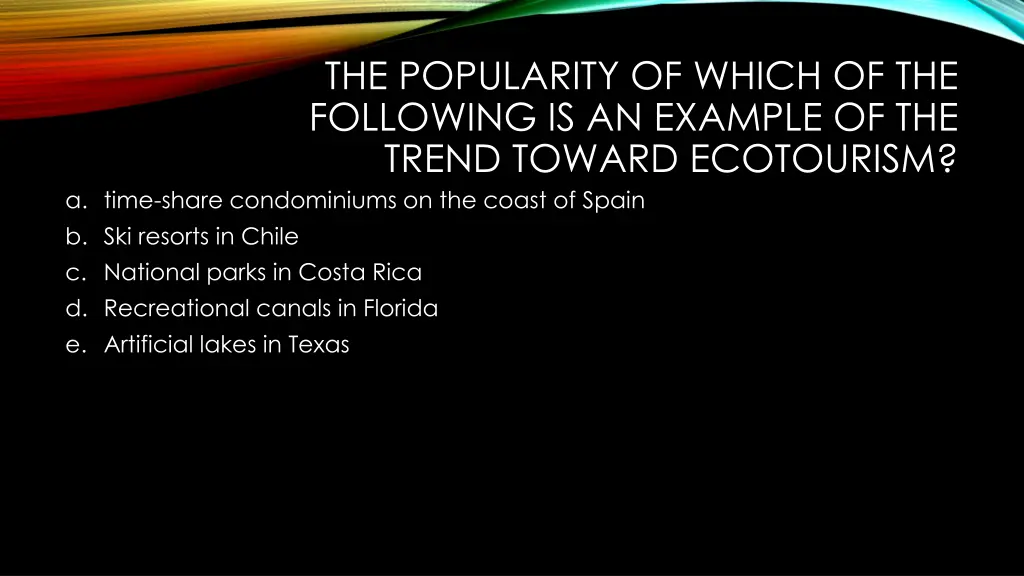 the popularity of which of the following