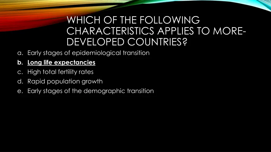 which of the following characteristics applies 1