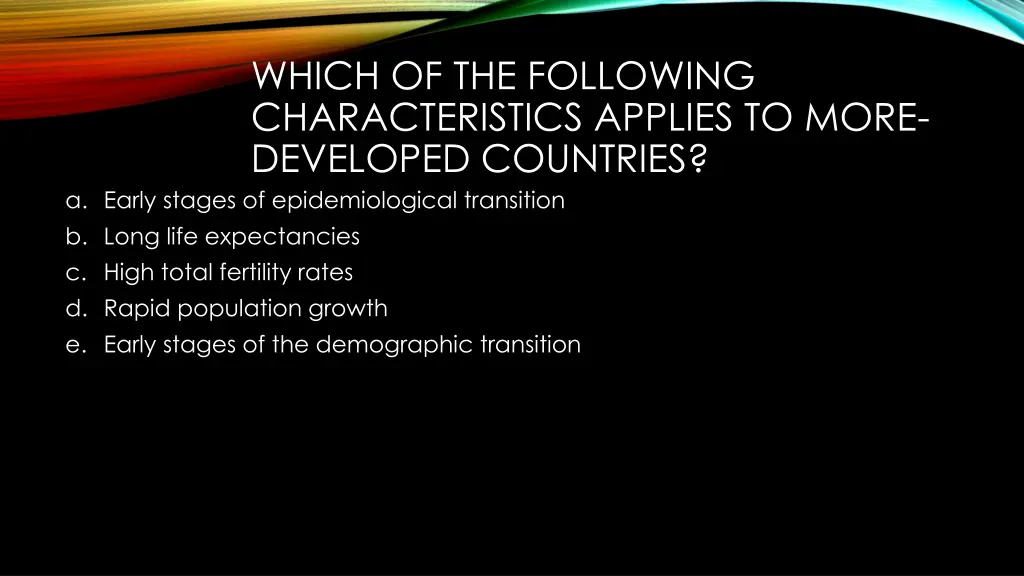 which of the following characteristics applies
