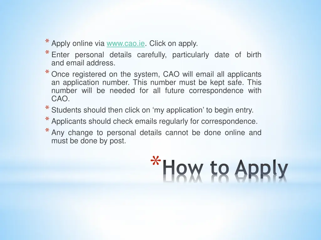 apply online via www cao ie click on apply enter