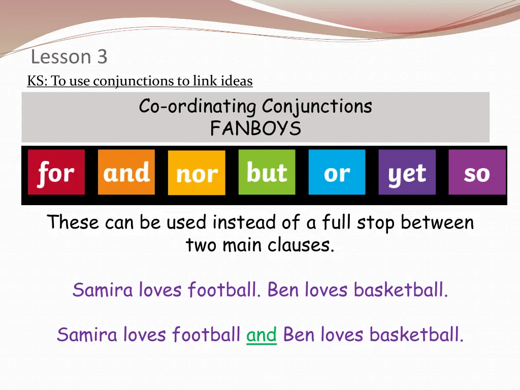 lesson 3 ks to use conjunctions to link ideas 1