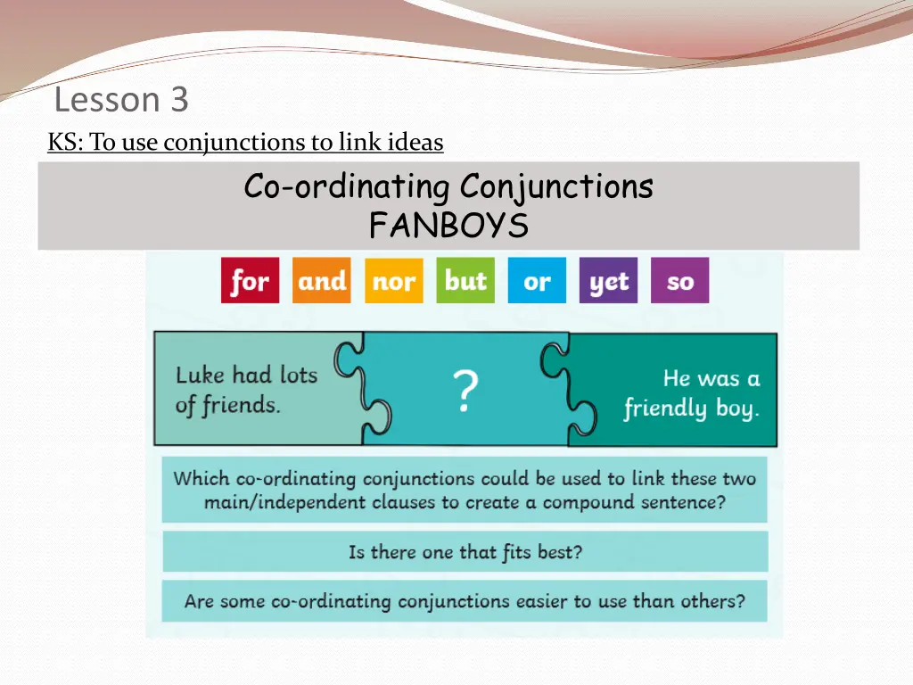 lesson 3 ks to use conjunctions to link ideas 3