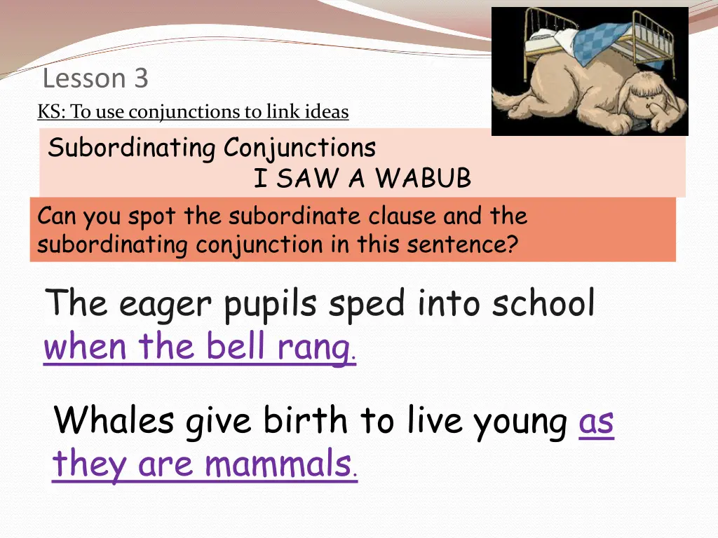 lesson 3 ks to use conjunctions to link ideas 7
