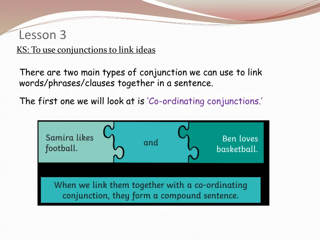 lesson 3 ks to use conjunctions to link ideas