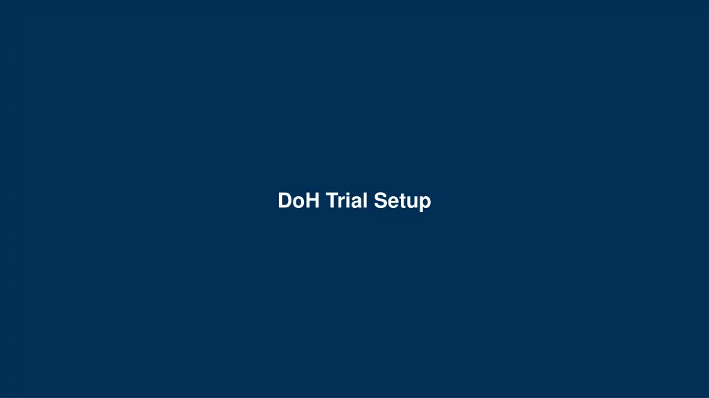 doh trial setup