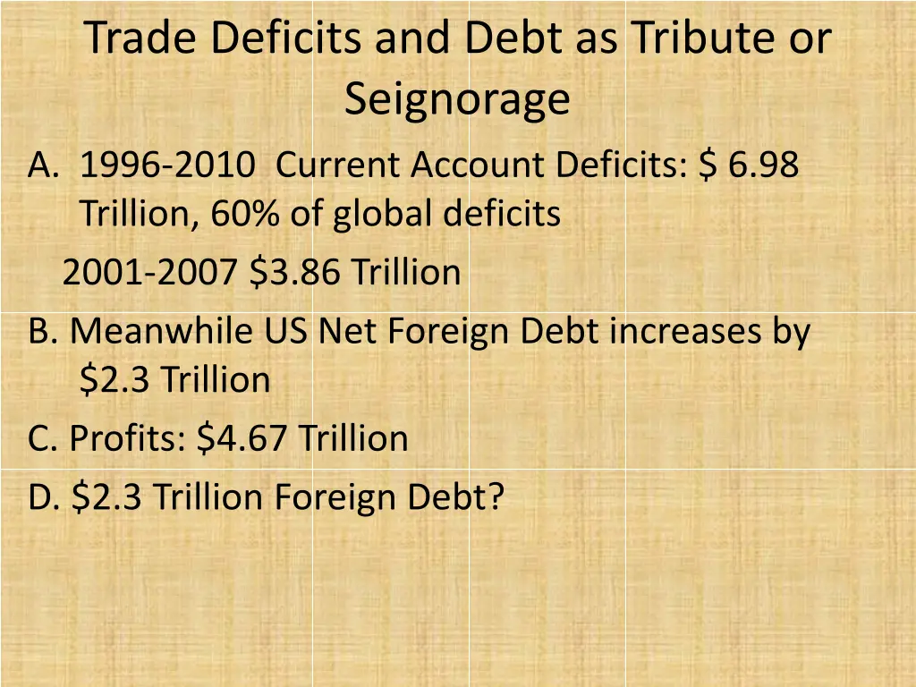 trade deficits and debt as tribute or seignorage